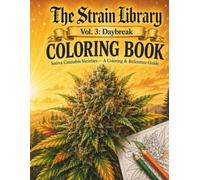 The Strain Library, Vol. 3: Daybreak: Sativa Cannabis Varieties - A Coloring & Reference Guide