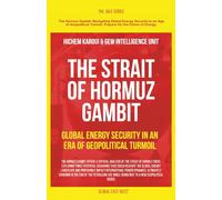 The Strait of Hormuz Gambit: Global Energy Security in an Era of Geopolitical Turmoil