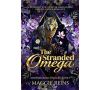 The Stranded Omega: A Runaway Wolf Shifter Omegaverse Reverse Harem Romance: 1