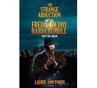 THE STRANGE ABDUCTION OF FREDDY HEDDY HARDCRUMBLE: Part 2: Orlow (LARGE PRINT)