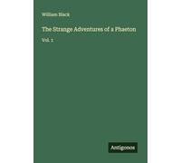The Strange Adventures of a Phaeton: Vol. 1