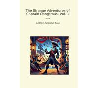 The Strange Adventures of Captain Dangerous, Vol. 1