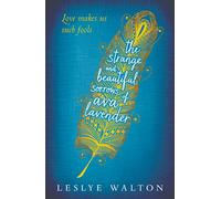 The Strange and Beautiful Sorrows of Ava Lavender: Leslye Walton