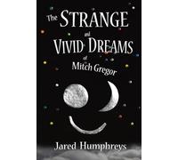 The Strange and Vivid Dreams of Mitch Gregor