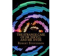 The Strange Case Of Dr. Jekyll and Mr. Hyde