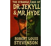 The Strange Case of Dr. Jekyll and Mr. Hyde