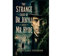 THE STRANGE CASE OF DR. JEKYLL AND MR. HYDE