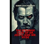 The Strange Case of Dr. Jekyll and Mr. Hyde