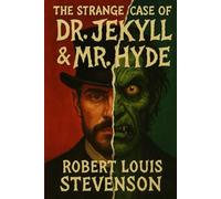 The Strange Case of Dr. Jekyll and Mr. Hyde