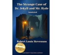 The Strange Case of Dr. Jekyll and Mr. Hyde Annotated: Heritage Revival Edition