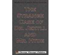 The Strange Case of Dr. Jekyll and Mr. Hyde (Chump Change Edition)
