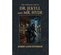 The Strange Case of Dr. Jekyll and Mr. Hyde: Classic Horror in Victorian England. Large Print Edition