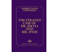The Strange Case of Dr Jekyll and Mr Hyde | Original Text Heritage Edition
