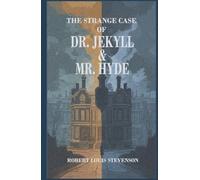 The Strange Case of Dr. Jekyll and Mr. Hyde: Rebirth Annotated edition | The Original 1886 Text