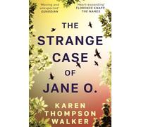 The Strange Case of Jane O.: The extraordinary and unforgettable new novel from the international bestselling author of THE AGE OF MIRACLES: From the ... everything, except the day you disappeared?