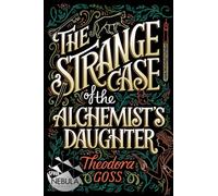 The Strange Case of the Alchemist's Daughter: 1