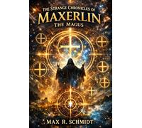 The Strange Chronicles of Maxerlin the Magus