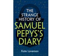 The Strange History of Samuel Pepys's Diary