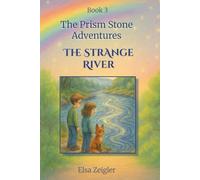 The Strange River: A STEM Fantasy Chapter Book for Kids Ages 5-8: 3