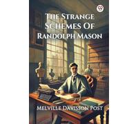 The Strange Schemes Of Randolph Mason
