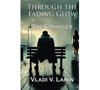 The Stranger - A Dark Mystery | Through the Fading Glow, Book One
