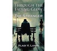 The Stranger - A Dark Mystery | Through the Fading Glow, Book One