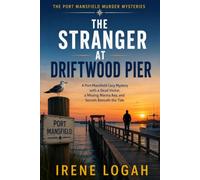 The Stranger at Driftwood Pier: A Port Mansfield Cozy Mystery with a Dead Visitor, a Missing Marina Key, and Secrets Beneath the Tide