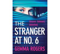 The Stranger at No. 6: A totally addictive psychological thriller from Gemma Rogers for 2025