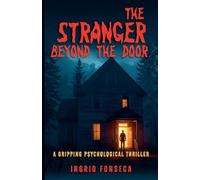 The Stranger Beyond the Door- A Gripping Psychological Thriller
