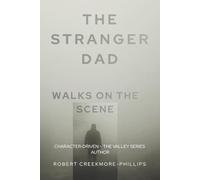 The Stranger Dad: Walks On the Scene