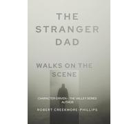 The Stranger Dad: Walks On the Scene