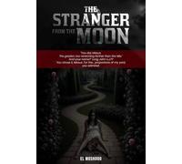 THE STRANGER FROM THE MOON: Experimental Poetic Prose Work (EPPW)