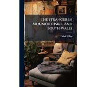 The Stranger In Monmouthsire, And South Wales