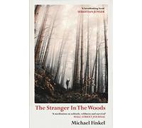 The stranger in the woods: 'A meditation on solitude, wildness and survival' Wall Street Journal