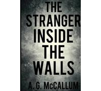 The Stranger Inside The Walls