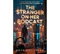The Stranger on Her Podcast: A Gripping Psychological Thriller of Obsession, Dark Secrets, and Cold Justice