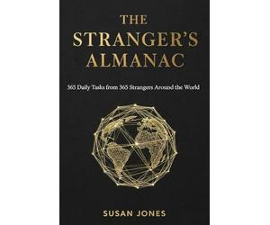 The Stranger’s Almanac: 365 Daily Tasks from 365 Strangers Around the World