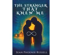 The Stranger That Knew Me: A Novella on Healing, Finding Meaning, and the Warmth of Human Connection