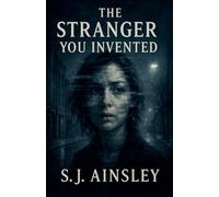 The Stranger You Invented