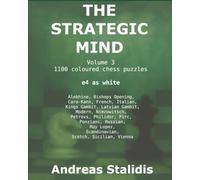 The Strategic Mind: Chess puzzles: Vol 3. e4 openings for white