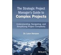 The Strategic Project Manager's Guide to Complex Projects: A Comprehensive Guide to Navigating the Vuca World