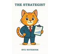 THE STRATEGIST - INTJ NOTEBOOK: A Precision-Focused Notebook for Quiet Planners and Masterminds