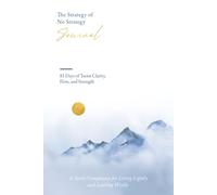 The Strategy of No Strategy Journal: 81 Days of Taoist Clarity, Flow, and Strength