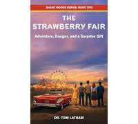 The Strawberry Fair: Adventure, Danger, and a Surprise Gift: 2