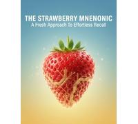 The Strawberry Mnemonic: A Fresh Approach To Effortless Recall
