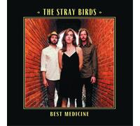 The Stray Birds Best Medicine (Vinyl LP) 12" Album