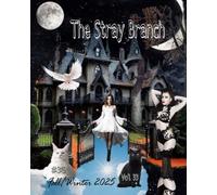 The Stray Branch: Fall/Winter 2025 #36 Vol 33