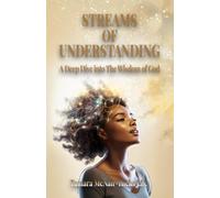 THE STREAMS OF UNDERSTANDING: A DEEP DIVE INTO THE WISDOM OF GOD