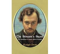 The Stream's Secret: The Symbolism of Dante Gabriel Rossetti