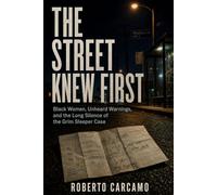 The Street Knew First: Black Women, Unheard Warnings, and the Long Silence of the Grim Sleeper Case